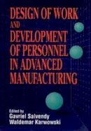 Gavriel Salvendy - Design of Work and Development of Personnel in Advanced Manufacturing - 9780471594475 - V9780471594475