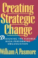 William A. Pasmore - Creating Strategic Change - 9780471597292 - V9780471597292