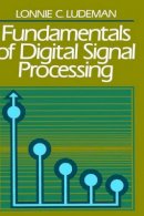 Lonnie C. Ludeman - Fundamentals of Digital Signal Processing - 9780471603634 - V9780471603634
