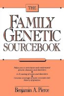 Benjamin A. Pierce - The Family Genetic Sourcebook - 9780471617099 - V9780471617099