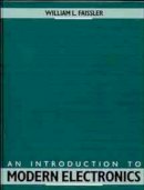 William L. Faissler - An Introduction to Modern Electronics - 9780471622420 - V9780471622420