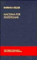 Barbara Heller - Macsyma for Statisticians - 9780471625902 - V9780471625902