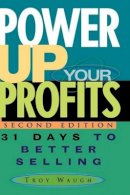 Troy Waugh - Power up Your Profits - 9780471651499 - V9780471651499