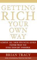 Brian Tracy - Getting Rich Your Own Way - 9780471652649 - V9780471652649