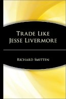 Richard Smitten - Trade Like Jesse Livermore - 9780471655855 - V9780471655855