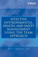 Bill Taylor - Effective Environmental, Health and Safety Management Using the Team Approach - 9780471682318 - V9780471682318