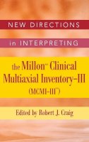 Craig - New Directions in Interpreting the Millon Clincial Multiaxial Inventory-III (MCMI-III) - 9780471691907 - V9780471691907