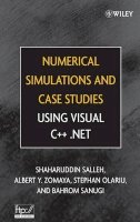 Shaharuddin Salleh - Numerical Simulations and Case Studies Using Visual C++.Net - 9780471694618 - V9780471694618
