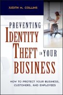 Judith M. Collins - Preventing Identity Theft in Your Business - 9780471694694 - V9780471694694