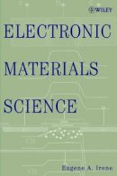 Eugene A. Irene - Electronic Materials Science - 9780471695974 - V9780471695974