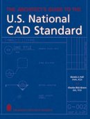 Dennis J. Hall - The Architect's Guide to the US CAD Standard - 9780471703785 - V9780471703785