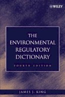 James J. King - The Environmental Regulatory Dictionary - 9780471705260 - V9780471705260