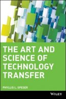 Phyllis L. Speser - The Art and Science of Technology Transfer - 9780471707271 - V9780471707271