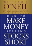 William J. O´neil - How to Make Money Selling Stocks Short - 9780471710493 - V9780471710493