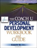Inc. Coach U - The Coach U Personal Development Workbook and Guide - 9780471711759 - V9780471711759