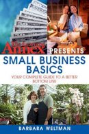 Barbara Weltman - The Learning Annex Presents Small Business Basics - 9780471714033 - V9780471714033