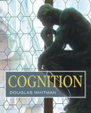 Douglas Whitman - Cognition - 9780471715665 - V9780471715665