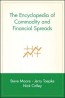 Steve Moore - The Encyclopedia of Commodity and Financial Spreads - 9780471716006 - V9780471716006
