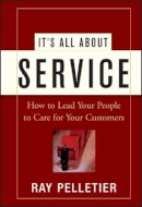 Ray Pelletier - It's All About Service - 9780471716754 - V9780471716754