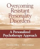 Theodore Millon - Overcoming Resistant Personality Disorders - 9780471717713 - V9780471717713