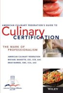 American Culinary Federation - The American Culinary Federation's Guide to Culinary Certification - 9780471723394 - V9780471723394