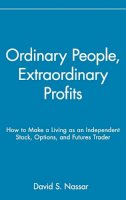 David S. Nassar - Ordinary People, Extraordinary Profits - 9780471723998 - V9780471723998