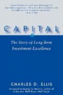 Charles D. Ellis - Capital: The Story of Long-Term Investment Excellence - 9780471735878 - V9780471735878