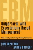 Tom Copeland - Outperform with Expectations-Based Management - 9780471738756 - V9780471738756
