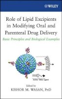 Wasan - Role of Lipid Excipients in Modifying Oral and Parenteral Drug Delivery - 9780471739524 - V9780471739524