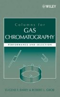 Eugene F. Barry - Columns for Gas Chromatography - 9780471740438 - V9780471740438