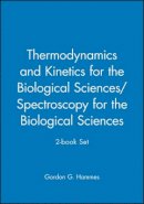Gordon G. Hammes - Thermodynamics and Kinetics for the Biological Sciences - 9780471752141 - V9780471752141
