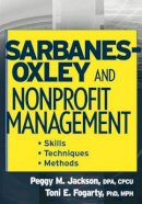Peggy M. Jackson - Sarbanes-Oxley and Nonprofit Management - 9780471754190 - V9780471754190