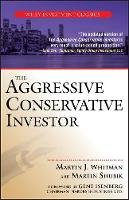 Martin J. Whitman - The Aggressive Conservative Investor - 9780471768050 - V9780471768050