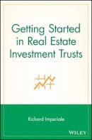 Richard Imperiale - Getting Started in Real Estate Investment Trusts - 9780471769194 - V9780471769194