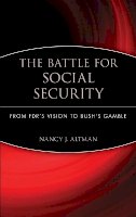 Nancy J. Altman - The Battle for Social Security - 9780471771722 - V9780471771722