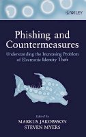 Jakobsson - Phishing and Countermeasures: Understanding the Increasing Problem of Electronic Identity Theft - 9780471782452 - V9780471782452