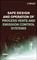 Ccps (Center For Chemical Process Safety) - Safe Design and Operation of Process Vents and Emission Control Systems - 9780471792963 - V9780471792963