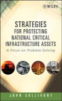 John Sullivant - Strategies for Protecting National Critical Infrastructure Assets - 9780471799269 - V9780471799269