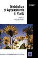 Roberts - The Metabolism of Agrochemicals in Plants - 9780471801504 - V9780471801504