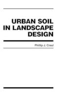 Phillip J. Craul - Urban Soil in Landscape Design - 9780471805984 - V9780471805984
