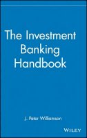 J. Peter Williamson - The Investment Banking Handbook - 9780471815624 - V9780471815624