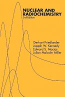 Gerhart Friedlander - Nuclear and Radiochemistry - 9780471862550 - V9780471862550
