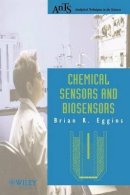 Brian R. Eggins - Chemical Sensors and Biosensors - 9780471899143 - V9780471899143