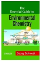 Georg Schwedt - The Essential Guide to Environmental Chemistry - 9780471899549 - V9780471899549