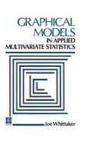 J. Whittaker - Graphical Models in Applied Multivariate Statistics - 9780471917502 - V9780471917502