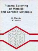 D. Matejka - Plasma Spraying of Metallic and Ceramic Materials - 9780471918769 - V9780471918769