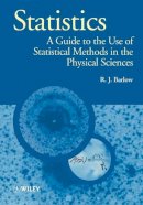 Barlow, R. J. - Statistics: A Guide to the Use of Statistical Methods in the Physical Sciences (Manchester Physics Series) - 9780471922957 - V9780471922957