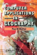 Paul M. Mather - Computer Applications in Geography - 9780471926153 - V9780471926153