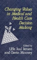 Jensen - Changing Values in Medical and Health Care Decision Making - 9780471926344 - V9780471926344