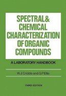 W. J. Criddle - Spectral and Chemical Characterization of Organic Compounds - 9780471927150 - V9780471927150